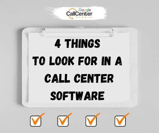 4 Crucial Things to Look for In A Call Center Software